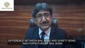 Difference between bail bond and surety bond and forfeiture of bail bond | Legal Academy