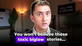 Toxic Biglaw Stories.