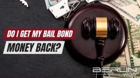 Do I Get My Bail Bond Money Back?