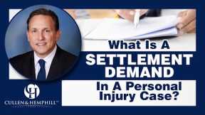 What Is A Settlement Demand In A Personal Injury Case?