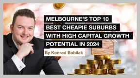 Melbourne's Top 10 Best Cheapie Suburbs With High Capital Growth Potential In 2024