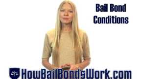 What are bail bond conditions? | How Bail Bonds Work