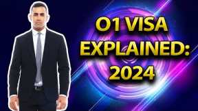O-1 Visa Explained: What You Need to Know in 2024