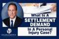 What Is A Settlement Demand In A