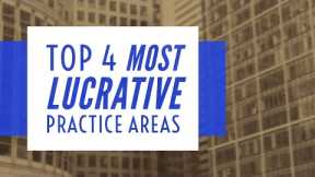 Top 4 Most Lucrative Practice Areas