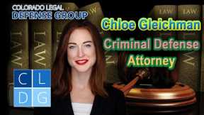 Chloe Gleichman -- Criminal Defense Attorney at Colorado Legal Defense Group