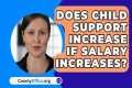 Does Child Support Increase If Salary 