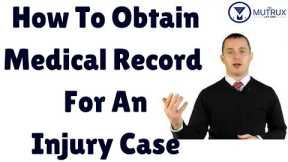 Process For Obtaining Medical Records For An Injury Case | Personal Injury Lawyer