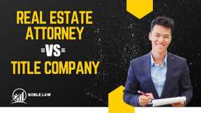 Real Estate Attorney  Vs. Title Company
