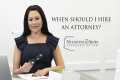 When Should I Hire an Attorney? | VS