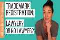 Get a Trademark Without a Lawyer? |