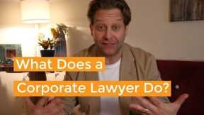 What Does a Corporate Lawyer Do & Do You Need One?