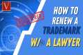 Renew Trademarks Like a Pro: No