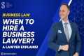 When Do I Need A Business Lawyer? |