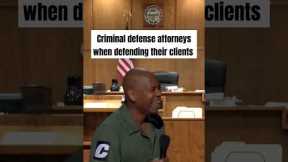 CRIMINAL DEFENSE ATTORNEYS WHEN DEFENDING THEIR CLIENTS #shorts #lawyers #attorney