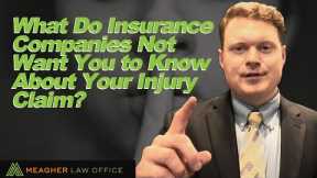 What do insurance companies not want you to know about your injury claim?