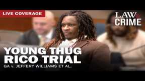 LIVE: Young Thug YSL RICO Trial — GA v. Jeffery Williams et al — Day 139