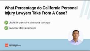 What Percentage Do California Personal Injury Lawyers Take From A Case?