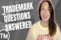 Answers to YOUR TRADEMARK QUESTIONS