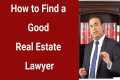 How to Find A Good Real Estate Lawyer