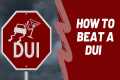 How to Beat a DUI - South Carolina |