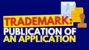 Trademark: PUBLICATION of an Application *Attorney Advertising*