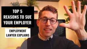 Top 5 Reasons To Sue Your Employer