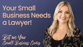 Why Every Small Business Needs a Lawyer? | Small Business Series | Bet on You