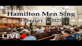 LIVE - Hamilton - Men Sing Thy Praise O God - Feb 1, 2025