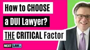 How To Choose a DUI Lawyer - The Critical Factor