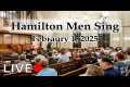 LIVE - Hamilton - Men Sing Thy Praise 