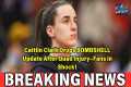 Caitlin Clark Drops BOMBSHELL Update