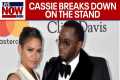 Diddy Trial: Cassie Ventura breaks