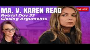 LIVE TRIAL Analysis | Karen Read Retrial Day 33 - Closing Arguments & Jury Instructions.