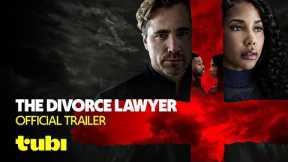 The Divorce Lawyer | Official Trailer | Tubi Original