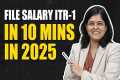 File Salary ITR 1 in 10 mins | 2025 | 