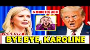 Karoline Leavitt Sceams After Trump Destroys Her Future in Brutal BACKSTAB as CRIMINAL Past EXPOSED!