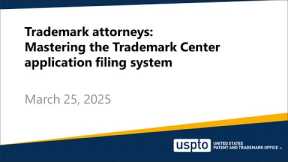 Trademark attorneys: Mastering the Trademark Center application filing system