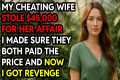 My Cheating Wife Stole $45,000 for