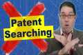 Patent Searching Is A Scam! | The