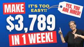 Want to Make $3,789 in a Week? It's Too Easy!!