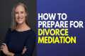 How To Prepare For Your Divorce