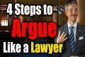 How to Argue Like a Lawyer (and WIN)