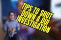 Tips to Shut Down a DUI Investigation 