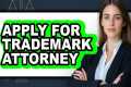 How to Apply for a Trademark Attorney 