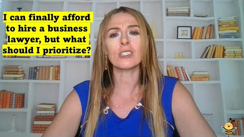 I finally can afford to hire a business lawyer; what should I prioritize?