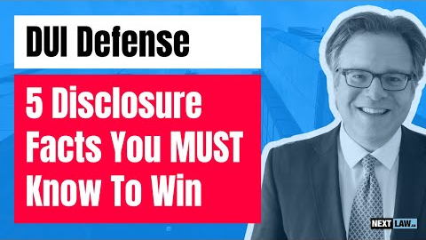 DUI Defense: 5 Disclosure Facts You MUST Know To Win