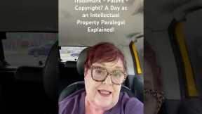 Trademark - Patent - Copyright? A Day as an Intellectual Property Paralegal Explained!