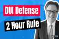Ontario DUI Defense: 2-Hour Rule You