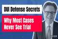 DUI Defense Secrets: Why Most Cases